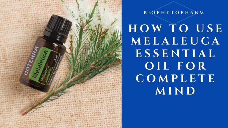 How to Use Melaleuca Essential Oil for Complete Mind