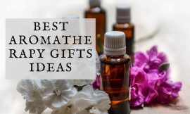 Best Aromatherapy Gifts Ideas For 2021