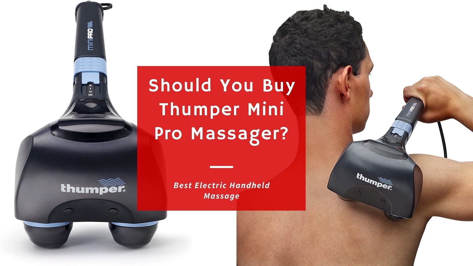 Should You Buy Electric Thumper Mini Pro Massager?