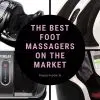 Best Foot Massagers Reviews – Buying Guide