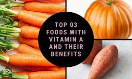 Top 03 Foods with Vitamin A and Their Benefits