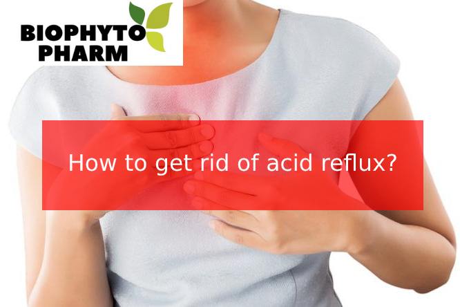 How to get rid of acid reflux