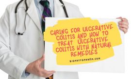 Caring for Ulcerative Colitis and How to Treat Ulcerative Colitis With Natural Remedies