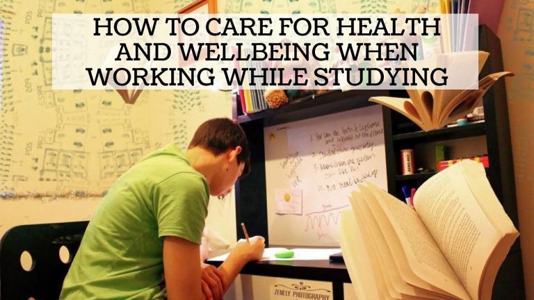 How to Care for Health and Wellbeing When Working While Studying