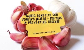 Garlic Benefits for Women’s Health – Dieting & Preventing Disease