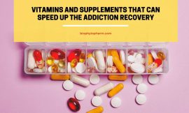 Vitamins and Supplements That Can Speed up the Addiction Recovery