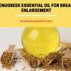 Fenugreek Essential Oil for Breast Enlargement
