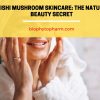 Reishi Mushroom Skincare: The Natural Beauty Secret
