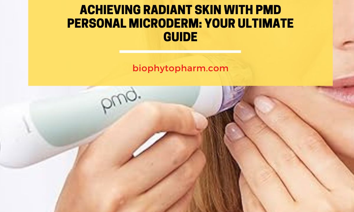 Achieving Radiant Skin with PMD Personal Microderm Your Ultimate Guide