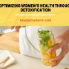 Optimizing Women’s Health Through Detoxification