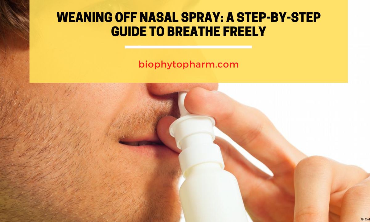 Weaning Off Nasal Spray A Step-By-Step Guide to Breathe Freely